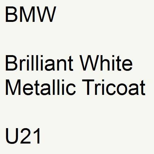 BMW, Brilliant White Metallic Tricoat, U21.